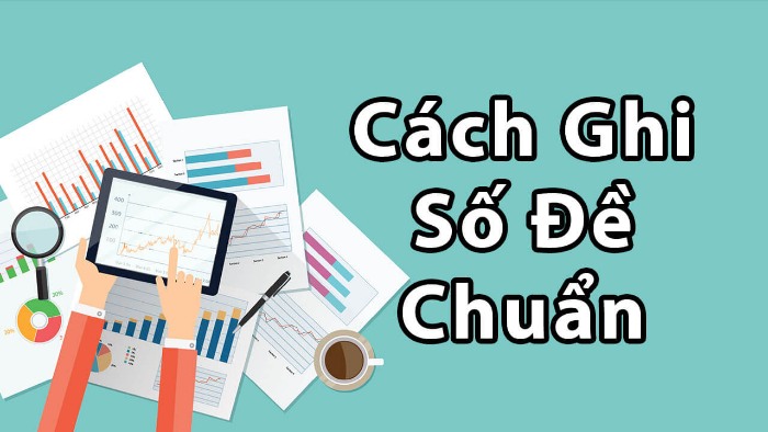 Chia sẻ cách ghi lô đề miền Bắc - Nam chuẩn hiện nay
